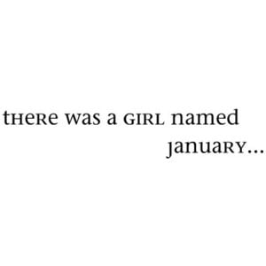 Girl Named January - January Poems, Quotes, Sayings, Text Titles
