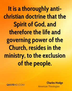 It is a thoroughly anti-christian doctrine that the Spirit of God, and ...