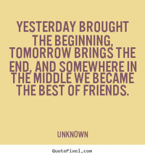 sayings about friendship by unknown design your own friendship quote