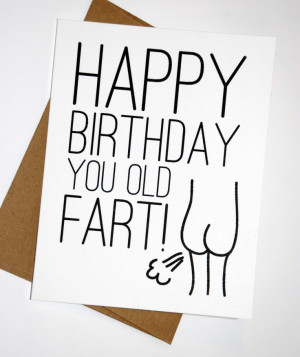 Funny Birthday Card Happy Birthday You Old Fart 4 25 via Etsy