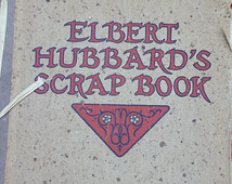Roycroft Artisan Founder, Elbert Hubbard, scrapbook. Rare and fragile.