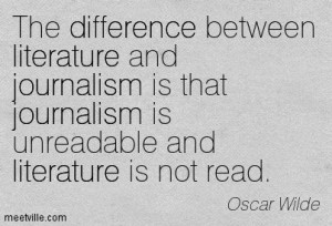 Oscar Wilde quote on journalism... this could be useful when trying to ...
