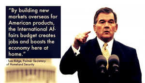 Gov. Tom Ridge quote on foreign aid helping create jobs.