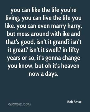 Live like you'll die tomorrow, work like you don't need the money, and ...