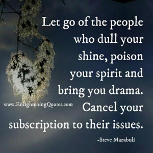 let go of the people who dull your shine poison your spirit and pic