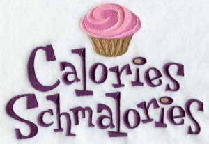 ... and 'Calories Schmalories' machine embroidery design for the kitchen