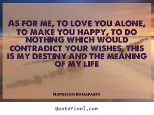 quotes about life by napoleon bonaparte make your own quote picture