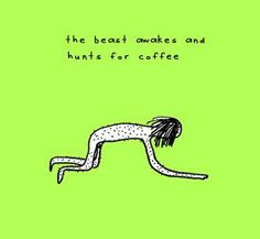 The beast awakes and hunts for coffee... Coffee Lovers, Coffee Pots ...