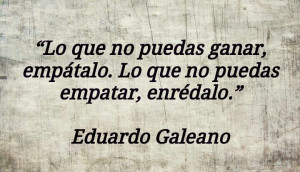 Eduardo Galeano .