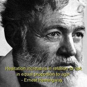 Ernest hemingway best quotes sayings brainy risk famous