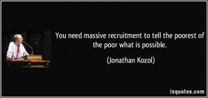 You need massive recruitment to tell the poorest of the poor what is ...