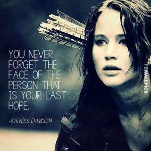 Katniss Everdeen Never Forget Hunger Games Quote Picture