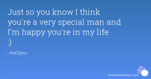 ... think you're a very special man and I'm happy you're in my life