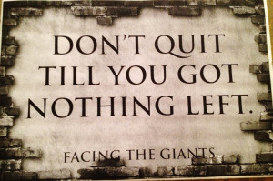 Facing The Giants Quotes If you haven't seen 