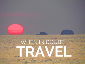 when_in_doubt_travel_travel_quotes
