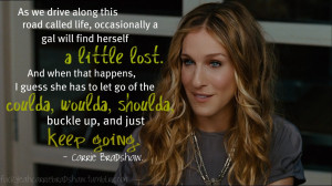 ... SATC #Carrie Bradshaw Quotes #Quotes #Sex and the City: The Movie