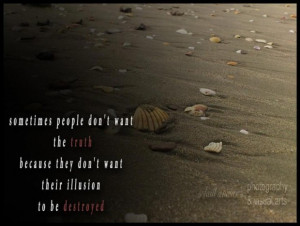 Life quotes and sayings truth illusion deep