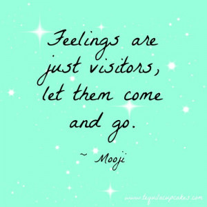feelings are just visitors life quotes quotes quote feelings let go