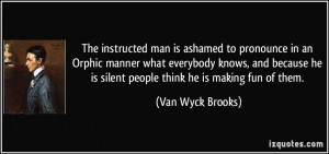 More Van Wyck Brooks Quotes