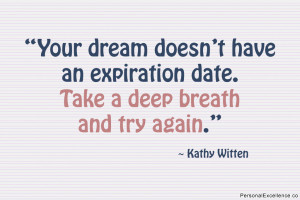 Inspirational Quote: “Your dream doesn’t have an expiration date ...
