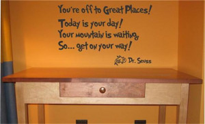Youre-off-to-great-places-Today-is-your-day-Dr-Seuss-Quote-Wall-Vinyl ...