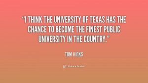 think the University of Texas has the chance to become the finest ...