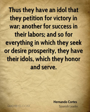 Thus they have an idol that they petition for victory in war; another ...