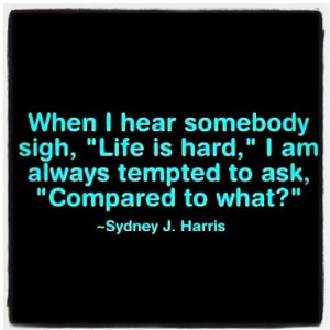 There is always someone who has it worse off than you, be thankful.