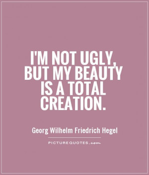 Beauty Quotes Fake Quotes Ugly Quotes Georg Wilhelm Friedrich Hegel ...