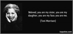 Beloved, you are my sister, you are my daughter, you are my face; you ...