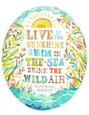 Live in the sunshine...Ralph Waldo Emerson at Moxie Fab World
