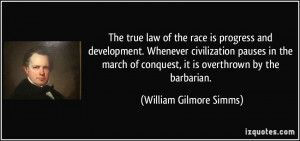 The true law of the race is progress and development. Whenever ...