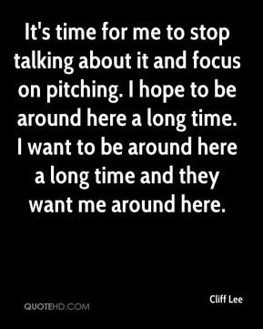 Cliff Lee - It's time for me to stop talking about it and focus on ...