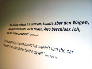 quote from Ferry Porsche at the Porsche Museum