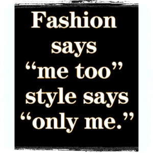 sayings about fashion and style | Share