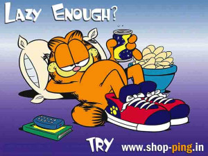 Garfield Lazy Lazy enough?