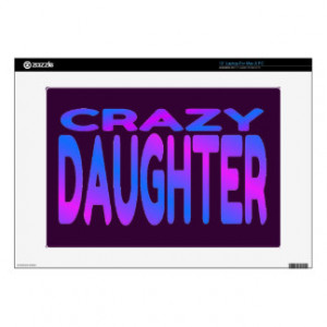 Crazy Daughter Laptop Skin