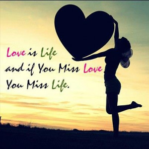 Love and life quotes, loving life quotes - How do people make it