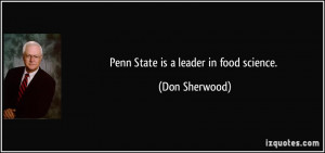 Penn State is a leader in food science. - Don Sherwood