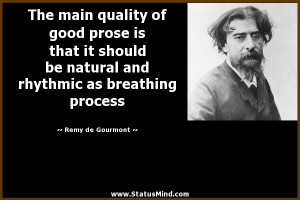 The main quality of good prose is that it should be natural and ...