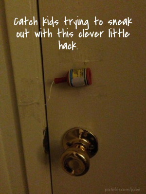 Catch kids trying to sneak out with this clever little hack.