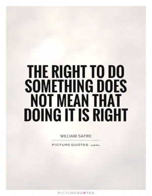 Human Rights Quotes Right And Wrong Quotes William Safire Quotes