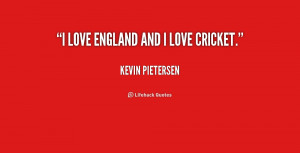 quote-Kevin-Pietersen-i-love-england-and-i-love-cricket-207033.png