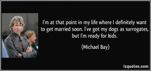 ... -want-to-get-married-soon-i-ve-got-my-dogs-as-michael-bay-13685.jpg