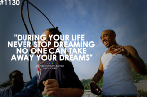 ... tupac tupac quotes 2pac quote 2pac quotes 2pac dream life