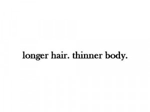 longer hair, love, quote, skinny, summer, text, thinner body