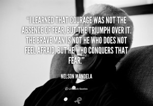 quote-Nelson-Mandela-i-learned-that-courage-was-not-the-89772.png