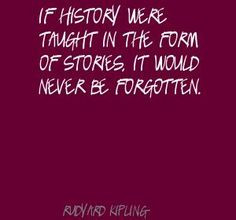 rudyard kipling quotes | Rudyard Kipling If history were taught in the ...