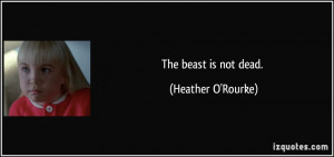More Heather O'Rourke Quotes