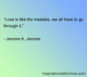 Love is like the measles, Quotes